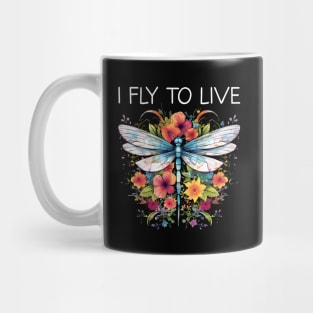 I Fly To Live - Floral Dragonfly (White Lettering) Mug